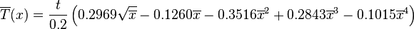 
\overline{T}(x) = \frac{t}{0.2}\left(0.2969\sqrt{\overline{x}}-0.1260\overline{x}-0.3516{\overline{x}}^2+0.2843{\overline{x}}^3-0.1015{\overline{x}}^4\right)
