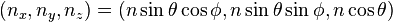 \ (n_x,n_y,n_z)=(n\sin \theta \cos \phi,n\sin \theta \sin \phi,n\cos \theta )