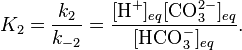  K_2 = \frac{k_2}{k_{-2}} = \frac{[\textrm{H}^+]_{eq}[\textrm{CO}_3^{2-}]_{eq}}{[\textrm{HCO}_3^-]_{eq}}. 