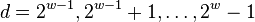 d = 2^{w-1}, 2^{w-1}+1, \dots, 2^w - 1