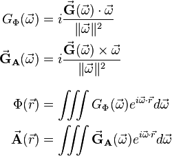 \begin{align} 
G_\Phi(\vec{\omega}) &= i \frac{\vec{\mathbf{G}}(\vec{\omega}) \cdot \vec{\omega}}{\|\vec{\omega}\|^2} \\
\vec{\mathbf{G}}_\mathbf{A}(\vec{\omega}) &= i \frac{\vec{\mathbf{G}}(\vec{\omega}) \times \vec{\omega}}{\|\vec{\omega}\|^2}  \\ [8pt]
\Phi(\vec{r}) &= \iiint G_\Phi(\vec{\omega}) e^{i \vec{\omega} \cdot \vec{r}} d\vec{\omega} \\
\vec{\mathbf{A}}(\vec{r}) &= \iiint \vec{\mathbf{G}}_\mathbf{A}(\vec{\omega}) e^{i \vec{\omega} \cdot \vec{r}} d\vec{\omega} 
\end{align} 