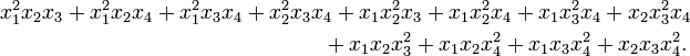  
\begin{align}
x_1^2 x_2 x_3 + x_1^2 x_2 x_4 + x_1^2 x_3 x_4 + x_2^2 x_3 x_4
+ x_1 x_2^2 x_3 + x_1 x_2^2 x_4 + x_1 x_3^2 x_4 + x_2 x_3^2 x_4 \\
{} + x_1 x_2 x_3^2 + x_1 x_2 x_4^2 + x_1 x_3 x_4^2 + x_2 x_3 x_4^2. \,
\end{align}
