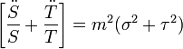 \left[\frac{\ddot{S}}{S}+\frac{\ddot{T}}{T}\right]=m^2(\sigma^2+\tau^2)