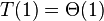 T(1) = \Theta(1)