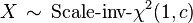 X\,\sim\,\textrm{Scale-inv-}\chi^2(1,c)