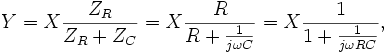 Y=X\frac{Z_R}{Z_R+Z_C}=X\frac{R}{R+\frac{1}{j \omega C}}=X\frac{1}{1+\frac{1}{j \omega RC}},