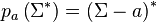 p_a\left(\Sigma^*\right)= \left(\Sigma-a\right)^*