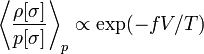 \left\langle \frac{\rho[\sigma]}{p[\sigma]}\right\rangle_p \propto \exp(-f V/T)