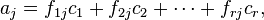 a_j = f_{1j}c_1 + f_{2j}c_2 + \cdots + f_{rj}c_r,