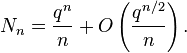 N_n = \frac{q^n}n + O\left(\frac{q^{n/2}}{n}\right).