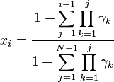 x_i = \frac{{\displaystyle 1 + \sum_{j=1}^{i-1}\prod_{k=1}^{j}\gamma_k}}{{\displaystyle 1 + \sum_{j=1}^{N-1}\prod_{k=1}^{j}\gamma_k}}