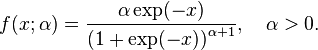 f(x;\alpha)=\frac{\alpha \exp(-x)}{\left(1+\exp(-x)\right)^{\alpha+1}}, \quad \alpha > 0 .