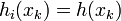 h_{i}(x_{k})=h(x_{k})\,\!