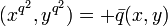 (x^{q^{2}}, y^{q^{2}}) = +\bar{q}(x, y)