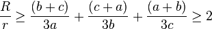  \frac{R}{r} \geq \frac{(b+c)}{3a}+\frac{(c+a)}{3b}+\frac{(a+b)}{3c} \geq 2