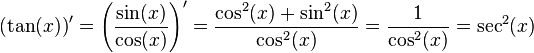  \left(\tan(x)\right)' = \left(\frac{\sin(x)}{\cos(x)}\right)' = \frac{\cos^2(x) + \sin^2(x)}{\cos^2(x)} = \frac{1}{\cos^2(x)} = \sec^2(x)