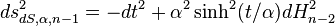 ds_{dS,\alpha,n-1}^2 = -dt^2 + \alpha^2 \sinh^2(t/\alpha) dH_{n-2}^2