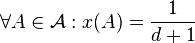  \forall A \in \mathcal{A} : x(A) = \frac{1}{d+1}