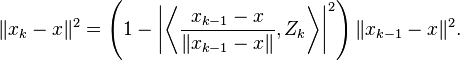  {\lVert x_k-x \rVert^2} = \left(1-\left|\left\langle\frac{x_{k-1}-x}{\lVert x_{k-1}-x \rVert},Z_k\right\rangle\right|^2\right){\lVert x_{k-1}-x \rVert^2}. 