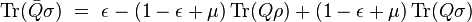 \operatorname{Tr}(\bar Q \sigma)  ~=~ \epsilon - (1 - \epsilon + \mu)\operatorname{Tr}(Q\rho) + (1 - \epsilon + \mu)\operatorname{Tr}(Q\sigma)