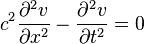 c^2 \frac{\part ^2 v}{\part x ^2}-\frac{\part ^2 v}{\part t ^2}=0