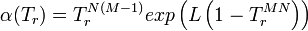 \alpha(T_r) = T_r^{N \left( M-1 \right)} exp \left( L \left( 1- T_r^{ M N }\right) \right)