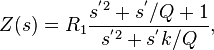 Z(s)=R_1\frac{s^{'2}+s^'/Q+1}{s^{'2}+s^'k/Q},