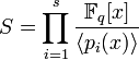 S = \prod_{i=1}^s \frac{\mathbb{F}_q[x]}{\langle p_i(x) \rangle}