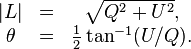 
\begin{matrix}
|L| &=& \sqrt{Q^2+U^2}, \\
\theta &=& \frac{1}{2}\tan^{-1}(U/Q). \\
\end{matrix}
