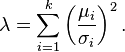 \lambda=\sum_{i=1}^k \left(\frac{\mu_i}{\sigma_i}\right)^2.