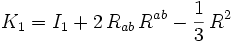 K_1 = I_1 + 2 \, R_{ab} \, R^{ab} - \frac{1}{3} \, R^2 