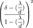 \left(\dfrac{\delta-(\dfrac{\lambda}{d})}{1-(\dfrac{\lambda}{d})}\right)^2