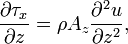 \frac{\partial \tau_x}{\partial z} = \rho A_z \frac{\partial^2 u}{\partial z^2},\,\!