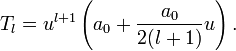 T_{l} = u^{l+1}\left(a_{0}+\frac{a_{0}}{2(l+1)}u\right).