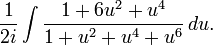 \frac{1}{2i}\int \frac{1+6u^2 + u^4}{1 + u^2 + u^4 + u^6}\,du.