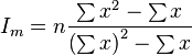  I_m = n \frac{ \sum x^2 - \sum x } { \left( \sum x \right)^2 - \sum x  } 