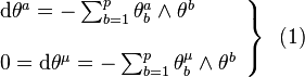 \left.\begin{array}{l}
\mathrm{d}\theta^a = -\sum_{b=1}^p\theta_b^a\wedge\theta^b\\
\\
0=\mathrm{d}\theta^\mu = -\sum_{b=1}^p \theta_b^\mu\wedge\theta^b
\end{array}\right\}\,\,\, (1)
