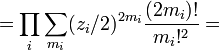 =\prod_{i}
\sum_{m_{i}} (z_{i}/2)^{2 m_{i}} \frac{(2 m_{i})!}{m_{i}!^2}=
