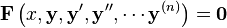 \mathbf{F} \left(x,\mathbf{y},\mathbf{y}',\mathbf{y}'',\cdots \mathbf{y}^{(n)} \right) = \boldsymbol{0}