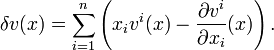 \delta v (x) = \sum_{i = 1}^{n} \left( x_{i} v^{i} (x) - \frac{\partial v^{i}}{\partial x_{i}} (x) \right).