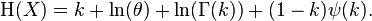 \operatorname{H}(X) =k + \ln(\theta) + \ln(\Gamma(k)) + (1-k)\psi(k).