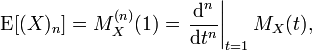 \operatorname{E}[(X)_n]=M_X^{(n)}(1)=\left.\frac{\mathrm{d}^n}{\mathrm{d}t^n}\right|_{t=1} M_X(t),