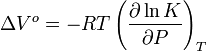 \Delta V^o = -RT \left(\frac{\partial \ln K}{\partial P} \right)_T 