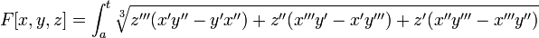 F[x,y,z]=\int_a^t\sqrt[3]{z'''(x'y''-y'x'')+z''(x'''y'-x'y''')+z'(x''y'''-x'''y'')}