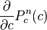 \frac{\partial}{\partial{c}} P_c^n(c)