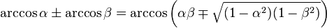 \arccos\alpha \pm \arccos\beta = \arccos\left(\alpha\beta \mp \sqrt{(1-\alpha^2)(1-\beta^2)}\right)