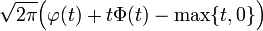 \sqrt{2\pi}\Big(\varphi(t)+t\Phi(t)-\max\{t,0\}\Big)