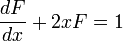  \frac{dF}{dx} + 2xF=1\,\!