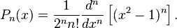 P_n(x) = {1 \over 2^n n!} {d^n \over dx^n } \left[ (x^2 -1)^n \right]. 