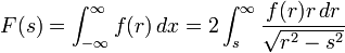 F(s)

=\int_{-\infty}^\infty f(r)\,dx

=2\int_s^\infty \frac{f(r)r\,dr}{\sqrt{r^2-s^2}}